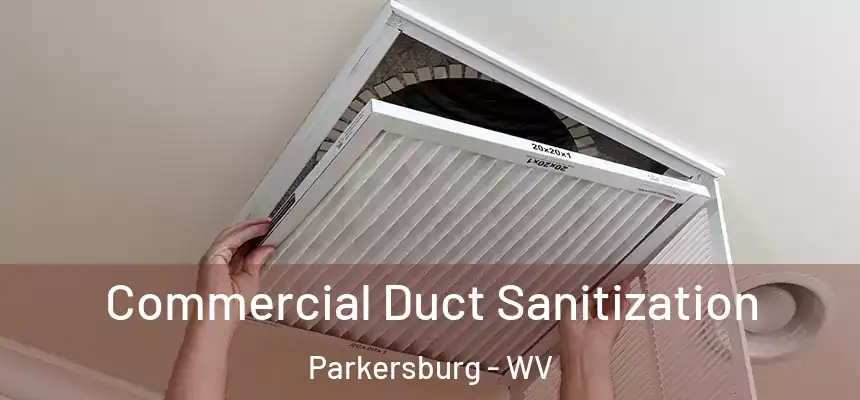  Commercial Duct Sanitization Parkersburg - WV