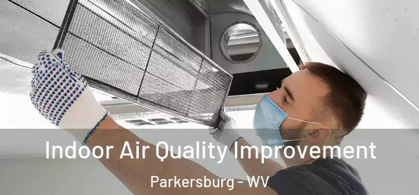  Indoor Air Quality Improvement Parkersburg - WV