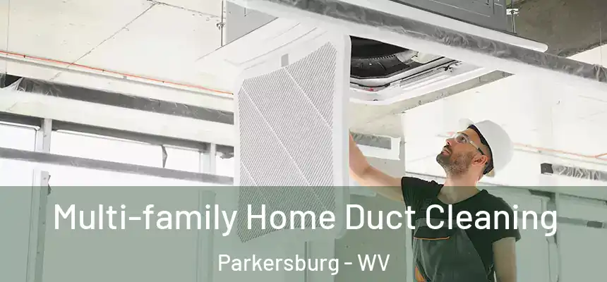  Multi-family Home Duct Cleaning Parkersburg - WV